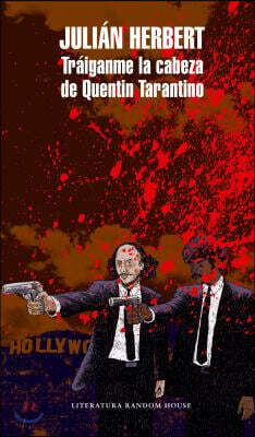 Traiganme La Cabeza de Quentin Tarantino / Bring Me Quentin Tarantino's Head