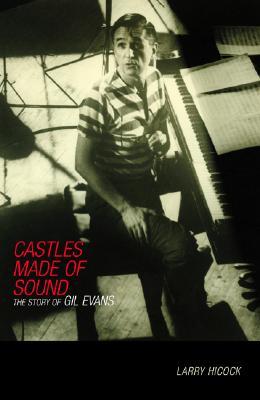 Castles Made of Sound: The Story of Gil Evans
