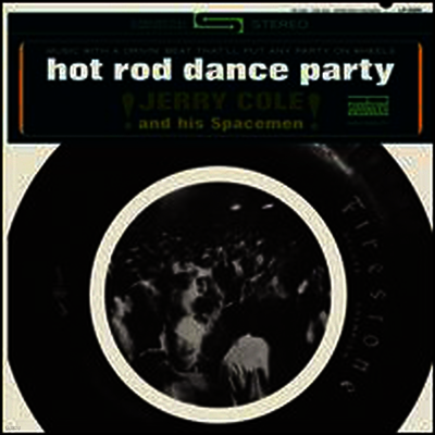 Jerry Cole — Hot Rod Dance Party (Limited Edition) 앨범 커버