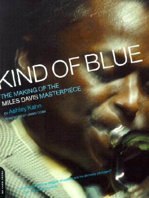 Kind of Blue: The Making of the Miles Davis Masterpiece