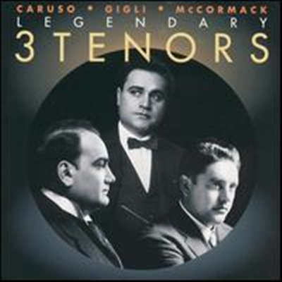   ׳ - ī, , ڸ (3 Legendary Tenors- Caruso, Gigli & McCormack) - Legendary 3 Tenors