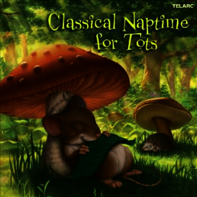 어린아이들의 낮잠 (Classical Naptime For Tots)(CD) - 여러 연주가
