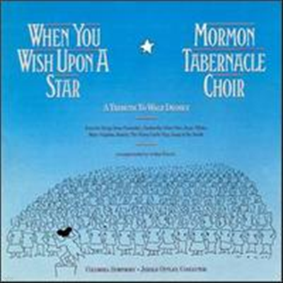 When You Wish Upon a Star: A Tribute to Walt Disney - Mormon Tabernacle Choir