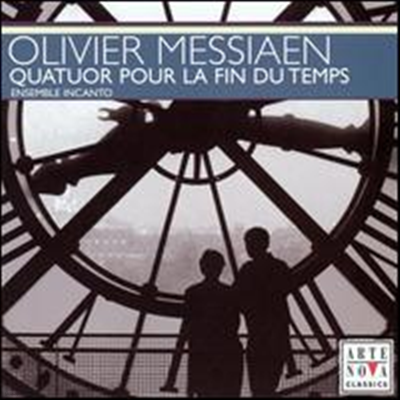 ޽þ: ð    (Messiaen: Quatuor Pour La Fin Du Temps) - Ensemble Incanto