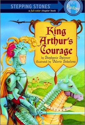 Stepping Stones (Fantasy) : King Arthur's Courage