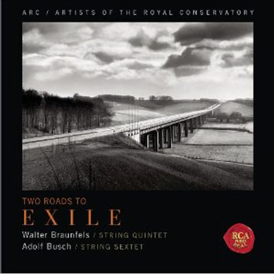 罺:  , ν:   (Braunfels: String Quintet Op.63, Busch: String Sextet) - Two Roads to Exile (CD) - Artists of the Royal Conservatory