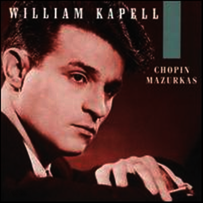 쇼팽: 마주르카 (Chopin: Mazurkas) - William Kapell