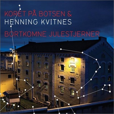 Koret Pa Botsen & Henning Kvitnes - Bortkomne Julestjerner