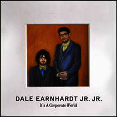 Dale Earnhardt Jr. Jr. — It'S A Corporate World 앨범 커버