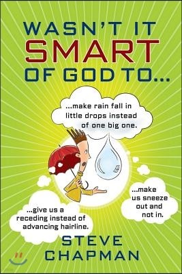 Wasn't It Smart of God To...