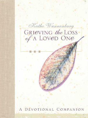 Grieving the Loss of a Loved One: A Devotional of Hope