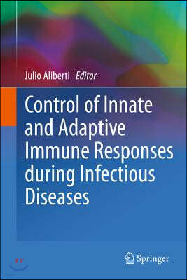 Control of Innate and Adaptive Immune Responses During Infectious Diseases