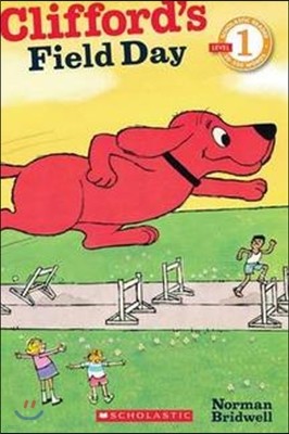 Scholastic Reader Level 1 : Clifford's Field Day