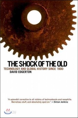 The Shock of the Old: Technology and Global History Since 1900