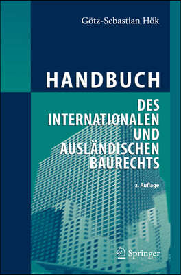 Handbuch Des Internationalen Und Auslandischen Baurechts