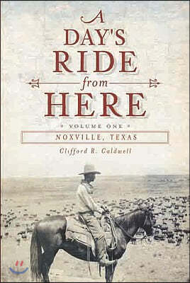 A Day's Ride from Here Volume 2: Noxville, Texas