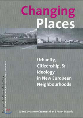 Changing Places: Urbanity, Citizenship, and Ideology in the New European Neighbourhoods