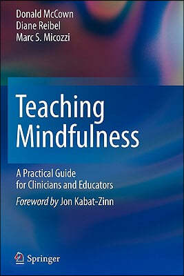 Teaching Mindfulness: A Practical Guide for Clinicians and Educators