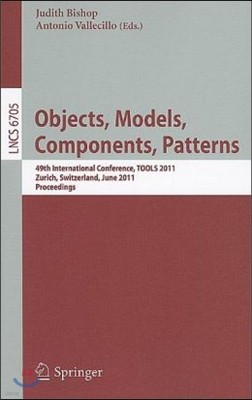 Objects, Models, Components, Patterns: 49th International Conference, TOOLS 2011, Zurich, Switzerland, June 28-30, 2011, Proceedings