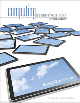 Computing Essentials 2013 Introductory Edition