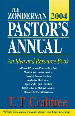 The Zondervan 2004 Pastor's Annual: An Idea and Resource Book