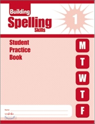 Building Spelling SKills Grade 1 : Student Practice Book