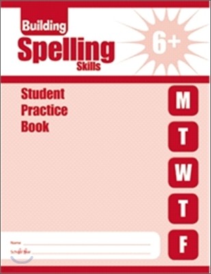 Building Spelling SKills Grade 6 : Student Practice Book
