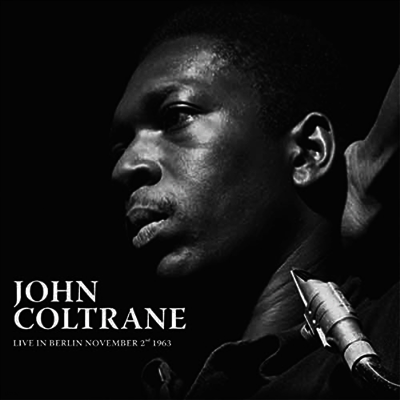 John Coltrane — Live In Berlin November 2nd 1963 앨범 커버