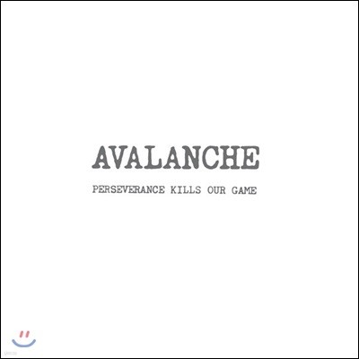 Avalanche — Perseverance Kills Our Game 앨범 커버
