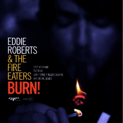 Eddie Roberts & The Fire Eaters — Burn ! 앨범 커버