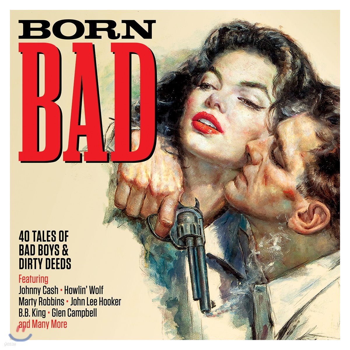 Born Bad: 40 Tales of Bad Boys &amp; Dirty Deeds (본 배드)