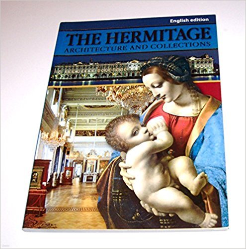 The Hermitage: Architecture and Collections - 영어 회화, 조각, 건축, 종교예술 유산들 화보와 설명