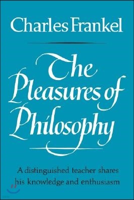 The Pleasures of Philosophy