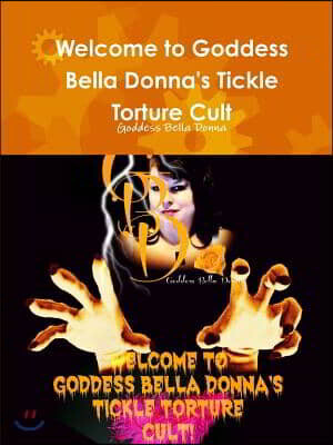 Welcome to Goddess Bella Donna's Tickle Torture Cult