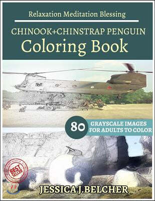 Chinook+chinstrap Penguin Coloring Books: For Adults and Teens Stress Relief Co: Sketch Coloringbook 80 Grayscale Images