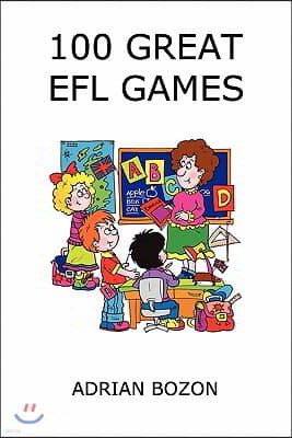 100 Great EFL Games: Exciting Language Games for Young Learners.