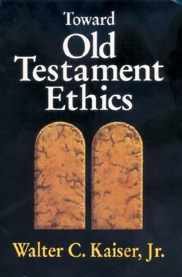 Toward Old Testament Ethics