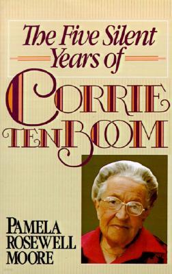 The Five Silent Years of Corrie Ten Boom