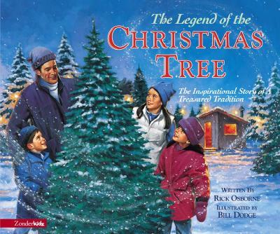 The Legend of the Christmas Tree: The Inspirational Story of a Treasured Tradition