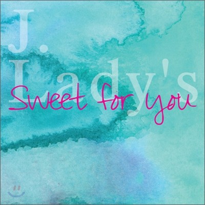 ̷̵ (J.Lady's) - Sweet For You