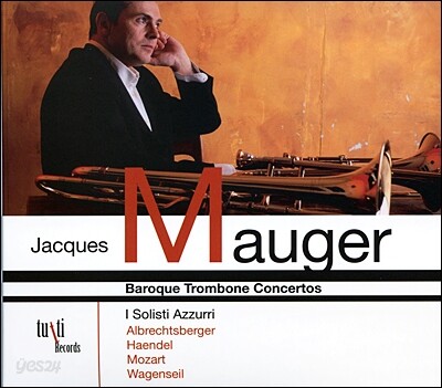 자크 모저 - 바로크 트롬본 협주곡 (Jacques Mauger - Baroque Trombone Concertos)