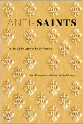 Anti-Saints: The New Golden Legend of Sylvain Marechal