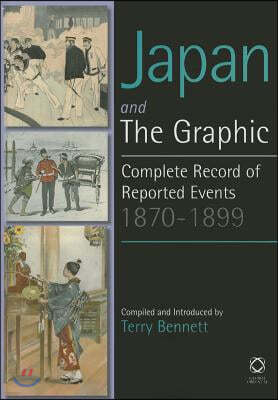 Japan and the Graphic: A Complete Record of Events, 1870-1899