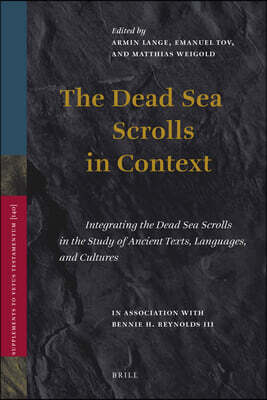 The Dead Sea Scrolls in Context (2 Vols.): Integrating the Dead Sea Scrolls in the Study of Ancient Texts, Languages, and Cultures