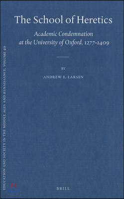 The School of Heretics: Academic Condemnation at the University of Oxford, 1277-1409