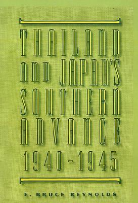 Thailand and Japan's Southern Advance, 1940-1945