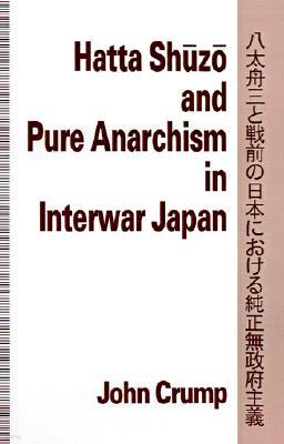 Hatta Shuzo and Pure Anarchism in Interwar Japan