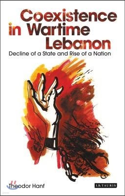 Coexistence in Wartime Lebanon: Decline of a State and Rise of a Nation