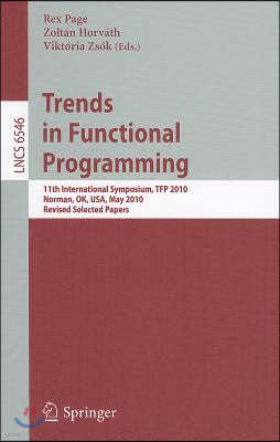 Trends in Functional Programming: 11th International Symposium, Tfp 2010, Norman, Ok, Usa, May 17-19, 2010. Revised Selected Papers