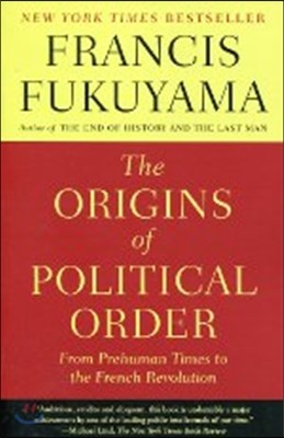 The Origins of Political Order: From Prehuman Times to the French Revolution